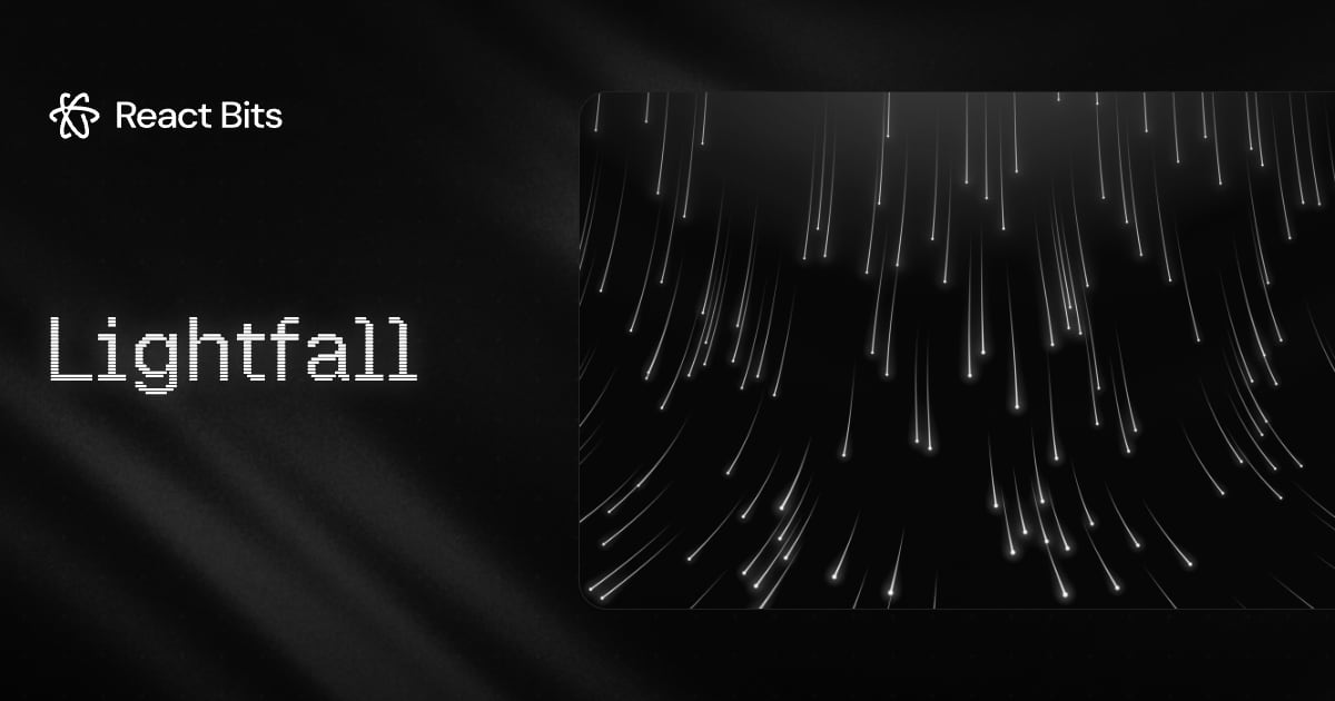 Lightfall, a React Bits component