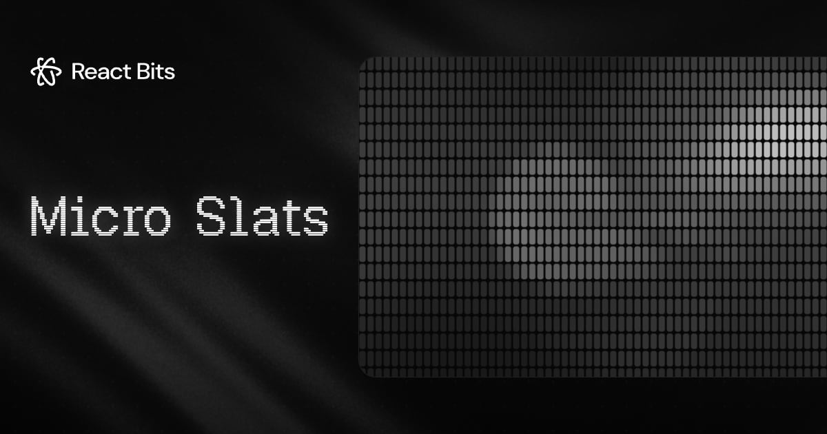 Micro Slats, a React Bits component