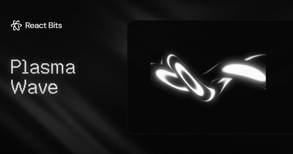 Plasma Wave, a React Bits component