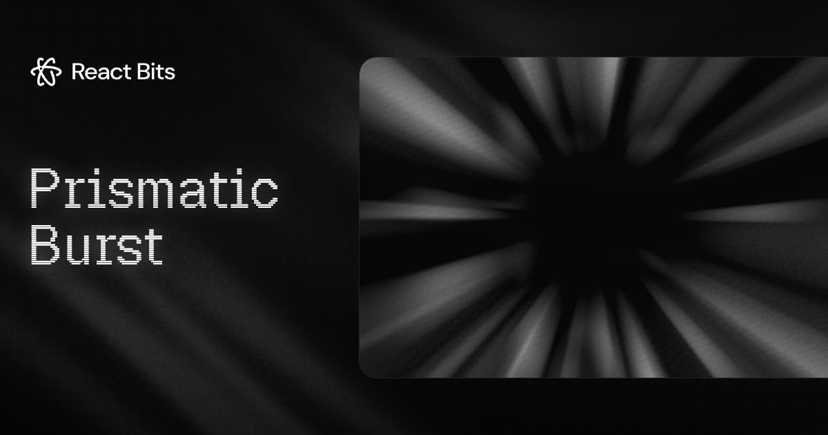 Prismatic Burst, a React Bits component