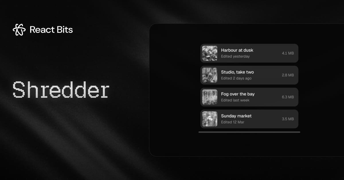 Shredder, a React Bits component