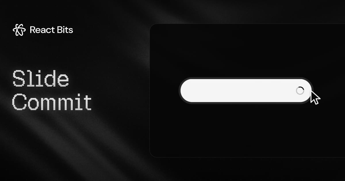 Slide Commit, a React Bits component