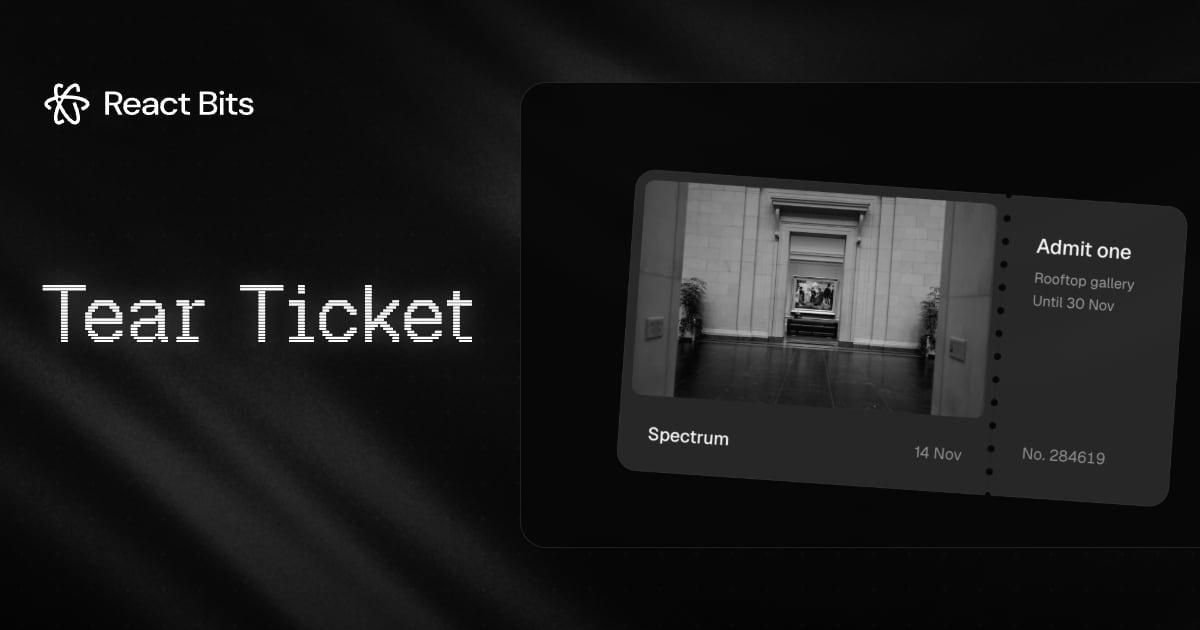 Tear Ticket, a React Bits component